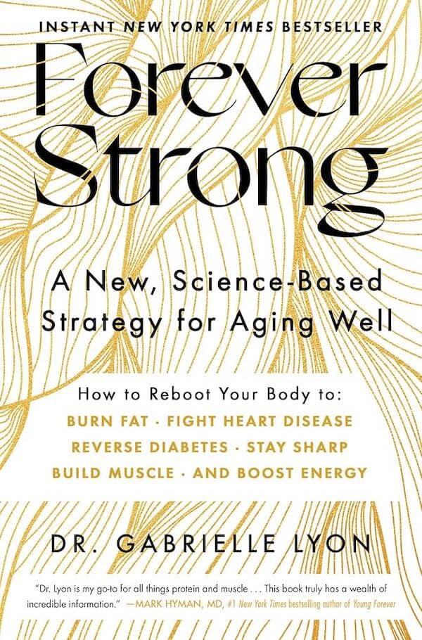 Featured image for “Forever Strong: A New, Science-Based Strategy for Aging Well”